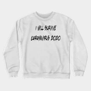 I Will Survive Corona Crewneck Sweatshirt